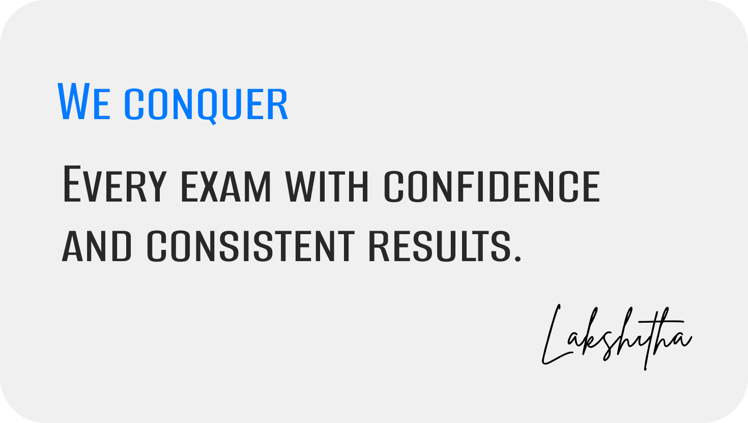 We Conquer - Every exam with confidence
